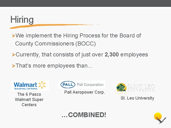 Hiring ØWe implement the Hiring Process for the Board of County Commissioners (BOCC) ØCurrently,