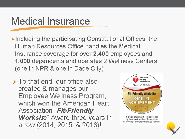 Medical Insurance ØIncluding the participating Constitutional Offices, the Human Resources Office handles the Medical