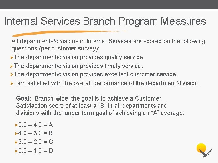 Internal Services Branch Program Measures All departments/divisions in Internal Services are scored on the