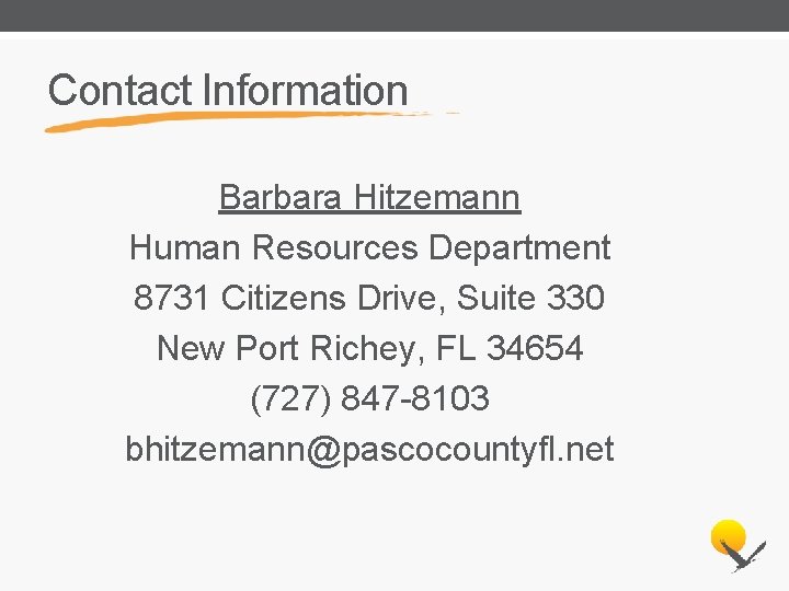 Contact Information Barbara Hitzemann Human Resources Department 8731 Citizens Drive, Suite 330 New Port