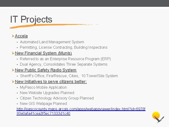 IT Projects Ø Accela • Automated Land Management System • Permitting, License Contracting, Building