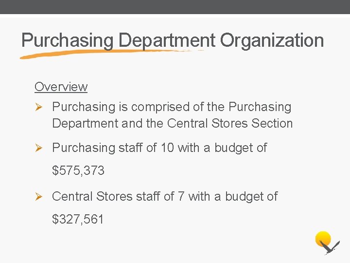Purchasing Department Organization Overview Ø Purchasing is comprised of the Purchasing Department and the