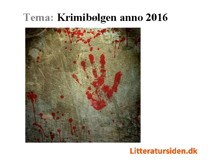 Tema: Krimibølgen anno 2016 