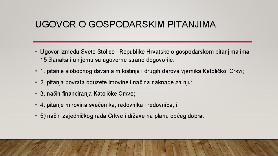 UGOVOR O GOSPODARSKIM PITANJIMA • Ugovor između Svete Stolice i Republike Hrvatske o gospodarskom