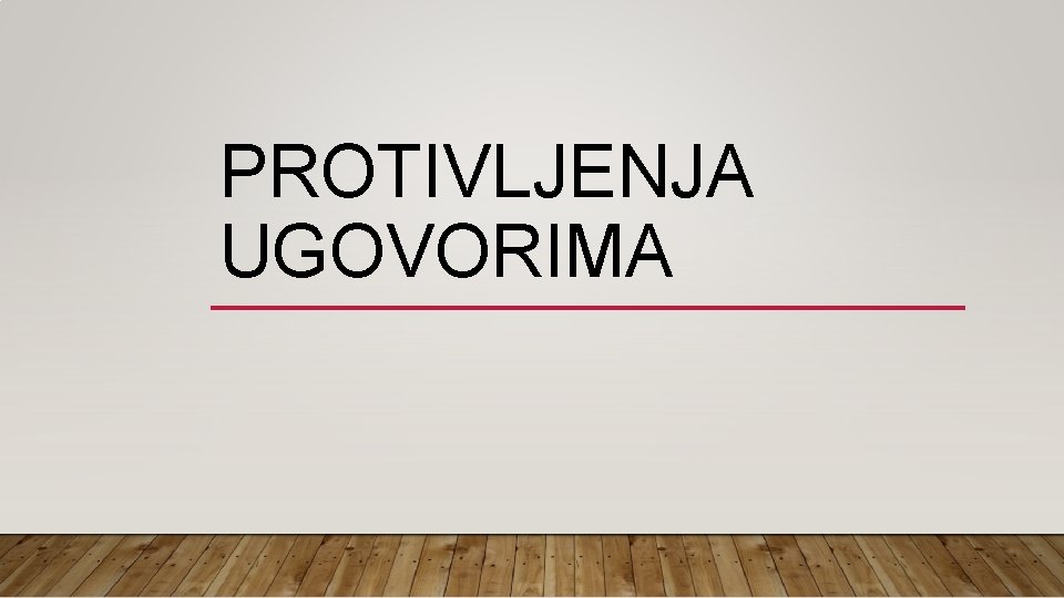 PROTIVLJENJA UGOVORIMA 