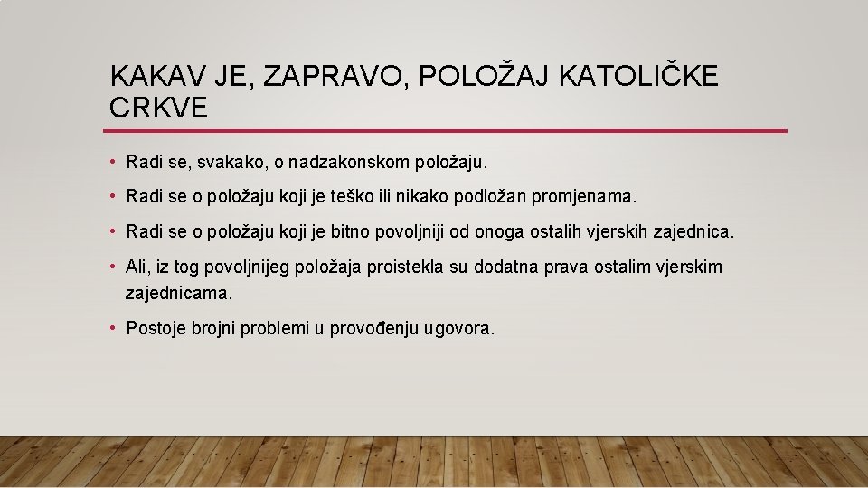 KAKAV JE, ZAPRAVO, POLOŽAJ KATOLIČKE CRKVE • Radi se, svakako, o nadzakonskom položaju. •