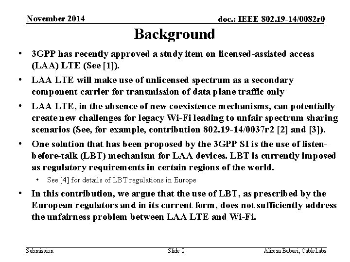 November 2014 doc. : IEEE 802. 19 -14/0082 r 0 Background • 3 GPP