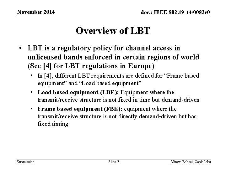 November 2014 doc. : IEEE 802. 19 -14/0082 r 0 Overview of LBT •