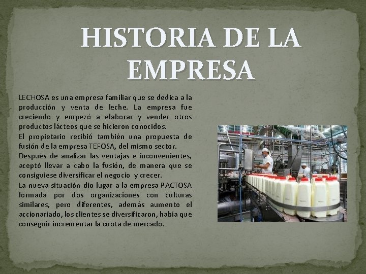 HISTORIA DE LA EMPRESA LECHOSA es una empresa familiar que se dedica a la