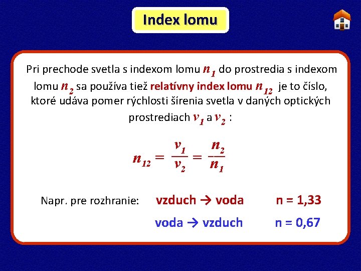 Index lomu Pri prechode svetla s indexom lomu n 1 do prostredia s indexom