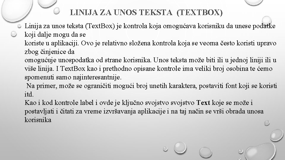 LINIJA ZA UNOS TEKSTA (TEXTBOX) Linija za unos teksta (Text. Box) je kontrola koja