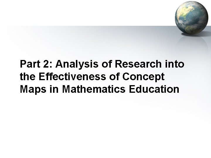 Part 2: Analysis of Research into the Effectiveness of Concept Maps in Mathematics Education