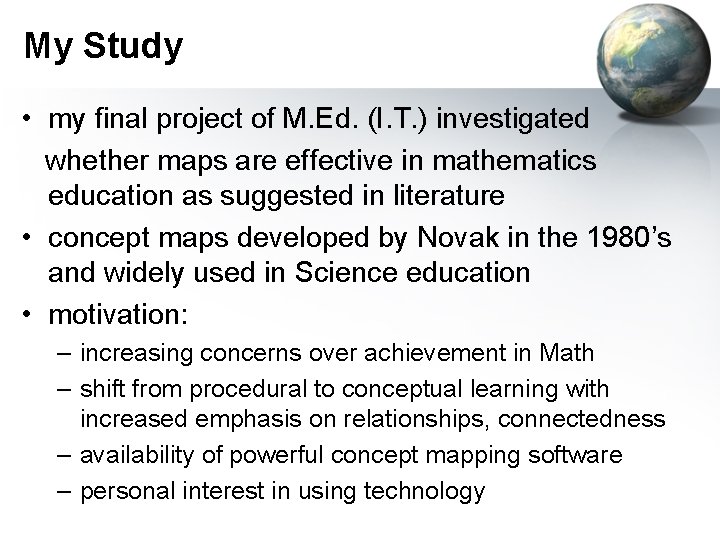My Study • my final project of M. Ed. (I. T. ) investigated whether