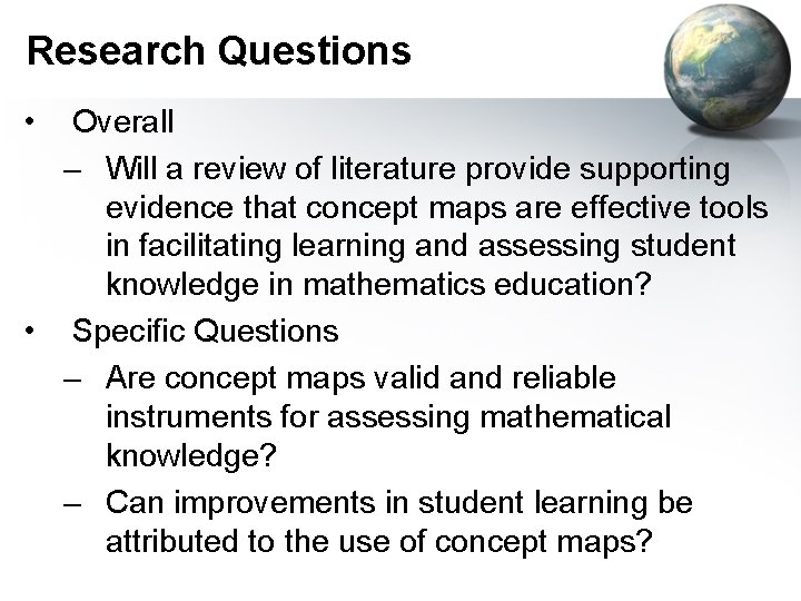 Research Questions • Overall – Will a review of literature provide supporting evidence that
