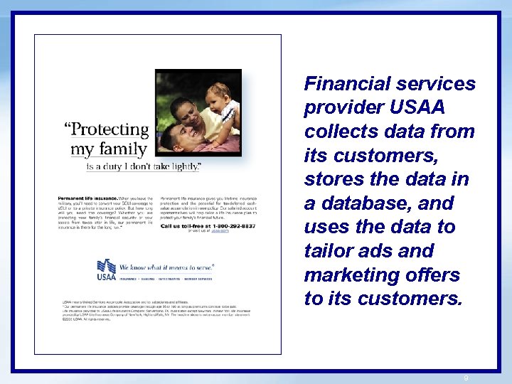 Financial services provider USAA collects data from its customers, stores the data in a