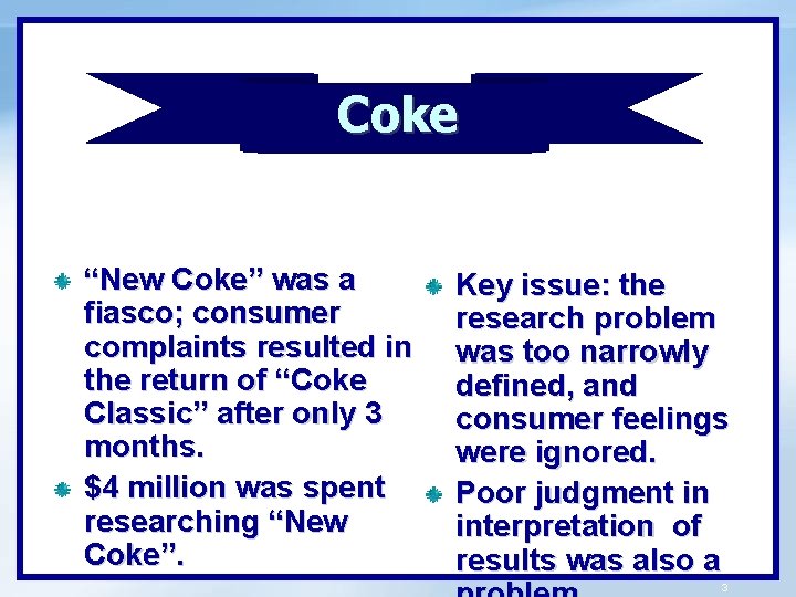 c Coke “New Coke” was a fiasco; consumer complaints resulted in the return of