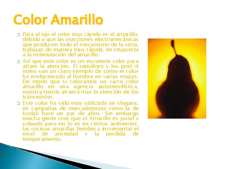 Color Amarillo � � � Para el ojo el color mas rápido es el