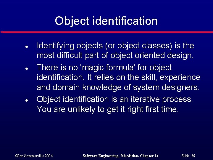 Object identification l l l Identifying objects (or object classes) is the most difficult