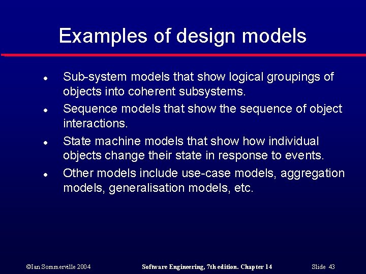 Examples of design models l l Sub-system models that show logical groupings of objects