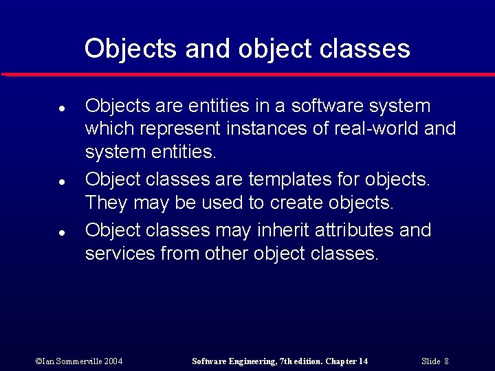 Objects and object classes l l l Objects are entities in a software system