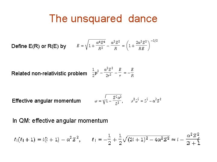 The unsquared dance Define E(R) or R(E) by Related non-relativistic problem Effective angular momentum