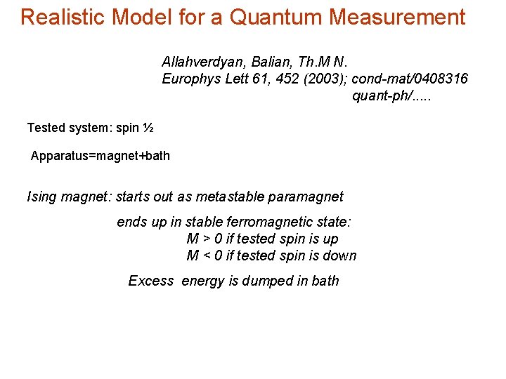 Realistic Model for a Quantum Measurement Allahverdyan, Balian, Th. M N. Europhys Lett 61,