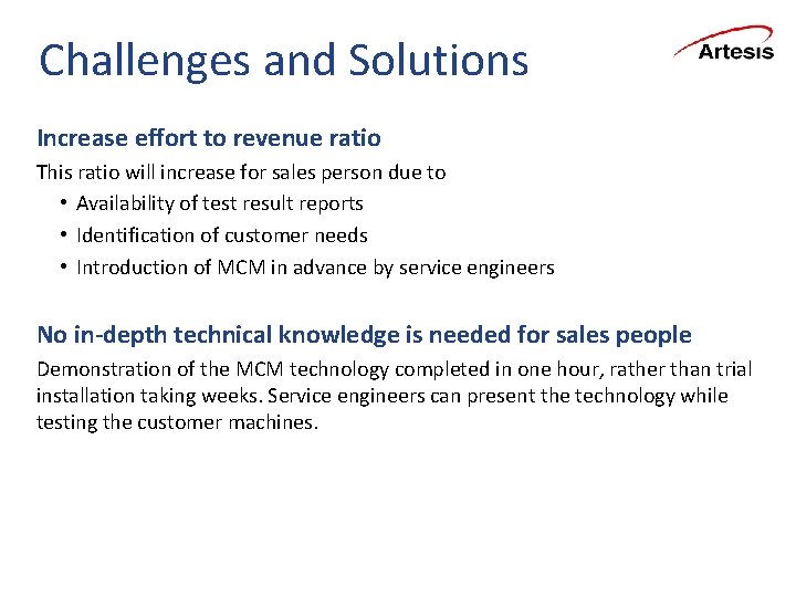 Challenges and Solutions Increase effort to revenue ratio This ratio will increase for sales