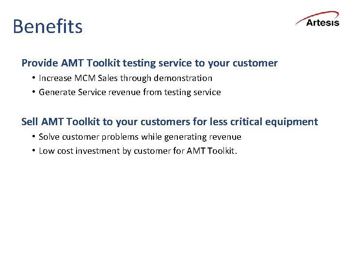 Benefits Provide AMT Toolkit testing service to your customer • Increase MCM Sales through