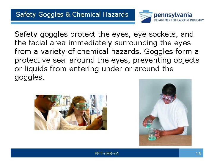 Safety Goggles & Chemical Hazards Safety goggles protect the eyes, eye sockets, and the