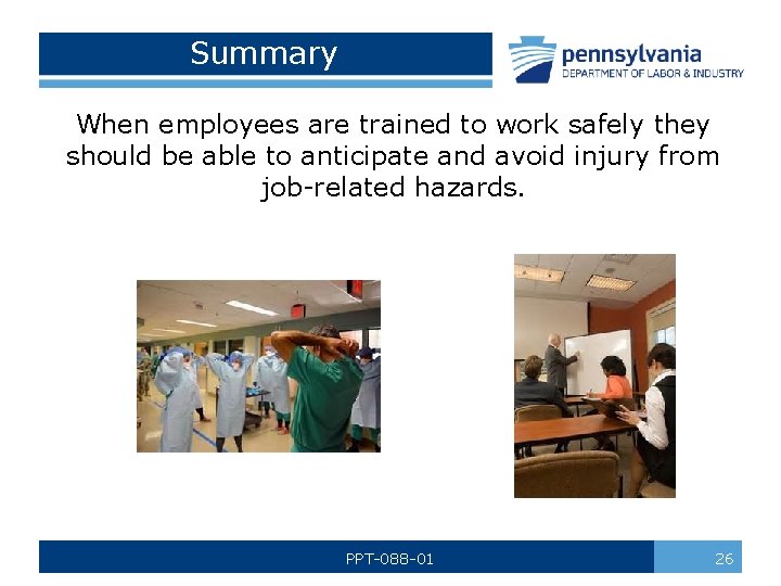 Summary When employees are trained to work safely they should be able to anticipate