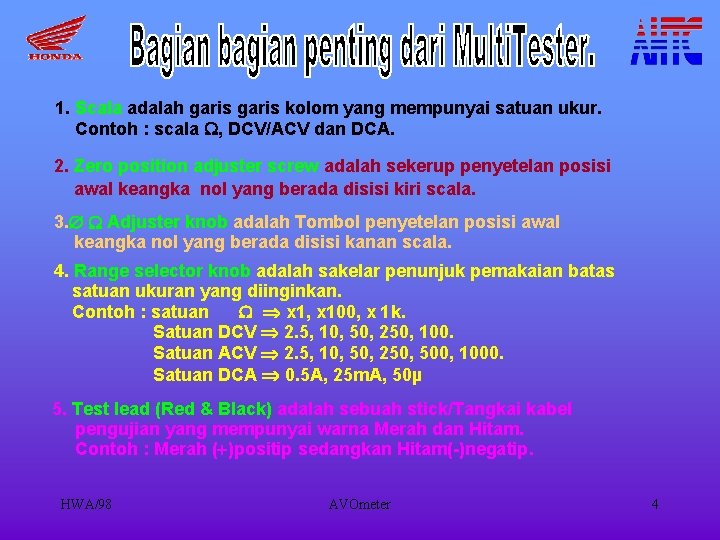 1. Scala adalah garis kolom yang mempunyai satuan ukur. Contoh : scala , DCV/ACV