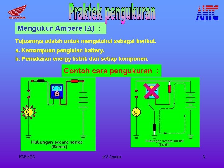 Mengukur Ampere ( ) : Tujuannya adalah untuk mengetahui sebagai berikut. a. Kemampuan pengisian