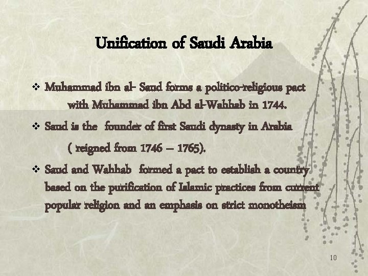 Unification of Saudi Arabia Muhammad ibn al- Saud forms a politico-religious pact with Muhammad