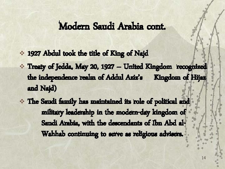 Modern Saudi Arabia cont. 1927 Abdul took the title of King of Najd v