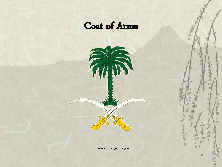 Coat of Arms http: //en. wikipedia. org/wiki/Saudi_Arabia 15 