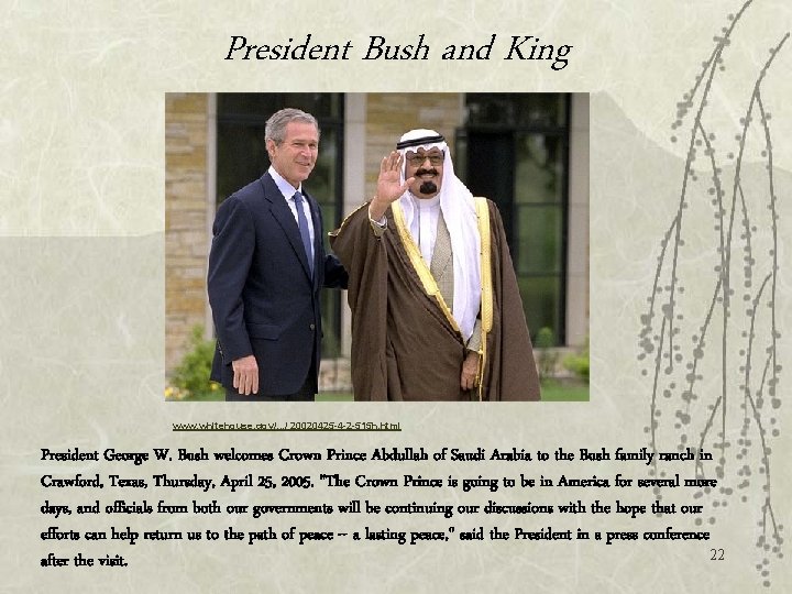 President Bush and King www. whitehouse. gov/. . . / 20020425 -4 -2 -515