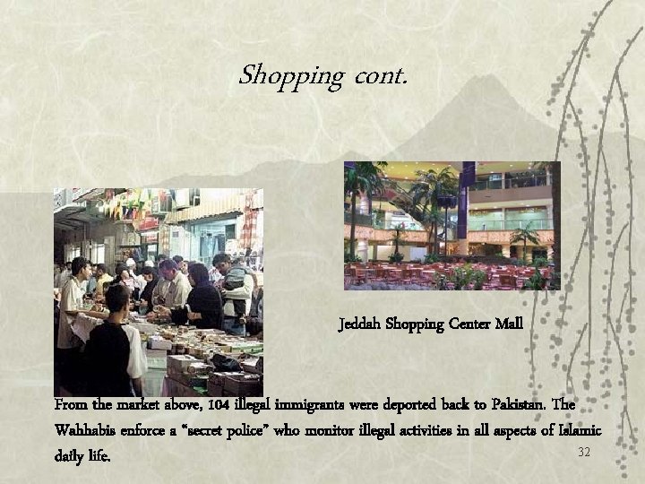 Shopping cont. Jeddah Shopping Center Mall From the market above, 104 illegal immigrants were