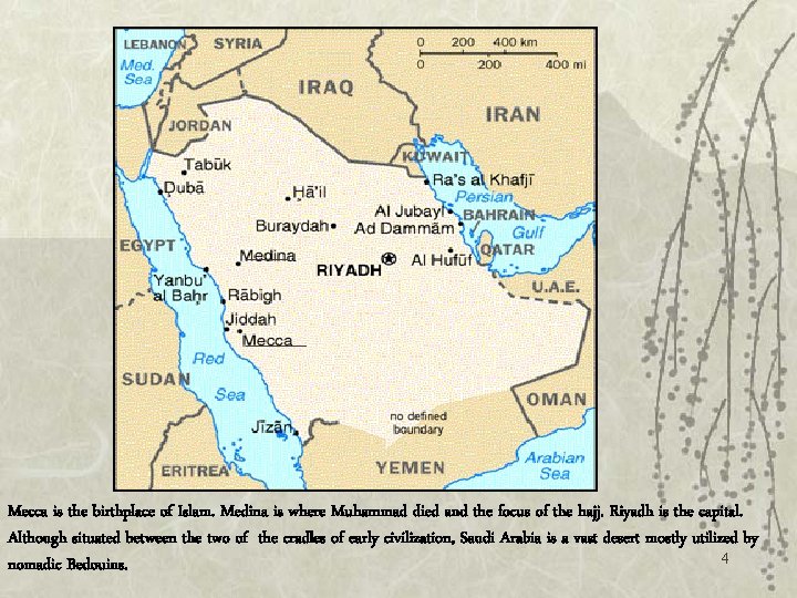 Mecca is the birthplace of Islam. Medina is where Muhammad died and the focus