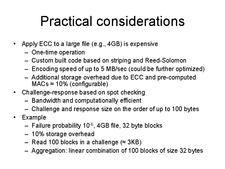 Practical considerations • Apply ECC to a large file (e. g. , 4 GB)