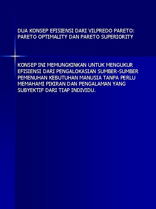 DUA KONSEP EFISIENSI DARI VILPREDO PARETO: PARETO OPTIMALITY DAN PARETO SUPERIORITY KONSEP INI MEMUNGKINKAN