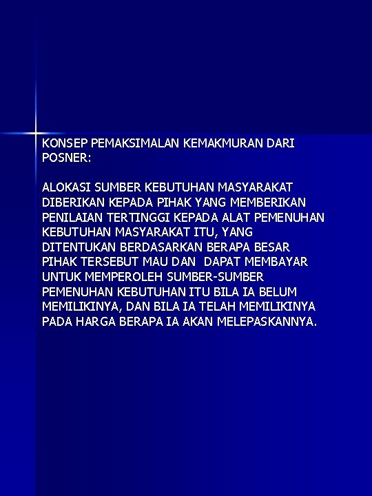 KONSEP PEMAKSIMALAN KEMAKMURAN DARI POSNER: ALOKASI SUMBER KEBUTUHAN MASYARAKAT DIBERIKAN KEPADA PIHAK YANG MEMBERIKAN