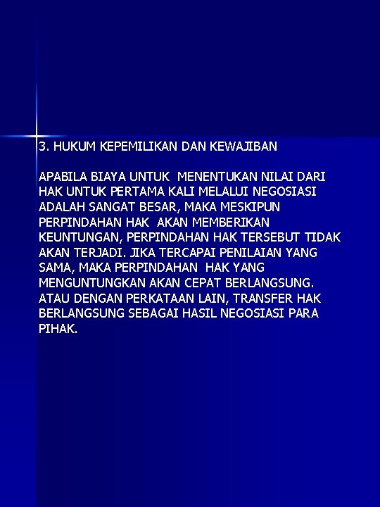 3. HUKUM KEPEMILIKAN DAN KEWAJIBAN APABILA BIAYA UNTUK MENENTUKAN NILAI DARI HAK UNTUK PERTAMA