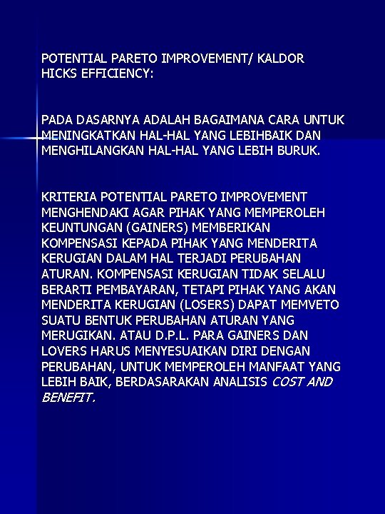 POTENTIAL PARETO IMPROVEMENT/ KALDOR HICKS EFFICIENCY: PADA DASARNYA ADALAH BAGAIMANA CARA UNTUK MENINGKATKAN HAL-HAL