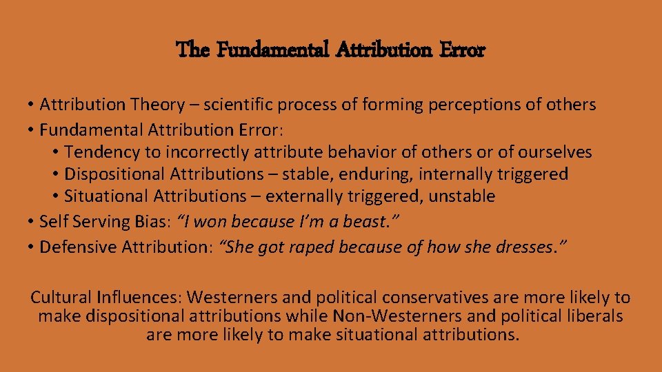 The Fundamental Attribution Error • Attribution Theory – scientific process of forming perceptions of