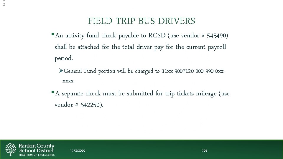 0 2 FIELD TRIP BUS DRIVERS §An activity fund check payable to RCSD (use