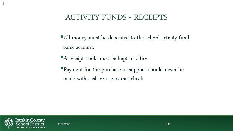 1 3 ACTIVITY FUNDS - RECEIPTS §All money must be deposited to the school