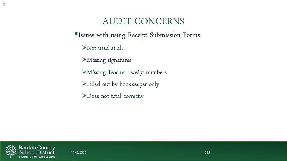 2 3 AUDIT CONCERNS §Issues with using Receipt Submission Forms: ØNot used at all