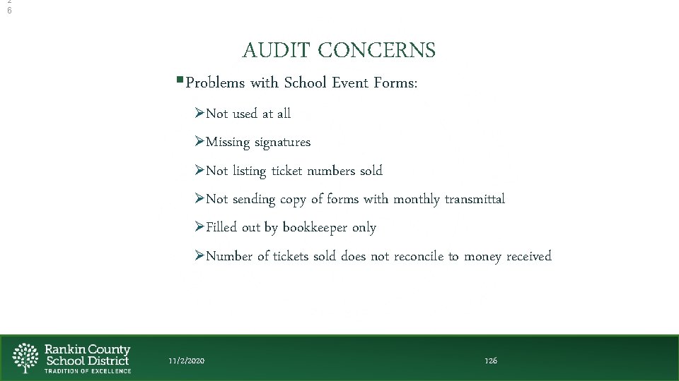 2 6 AUDIT CONCERNS §Problems with School Event Forms: ØNot used at all ØMissing