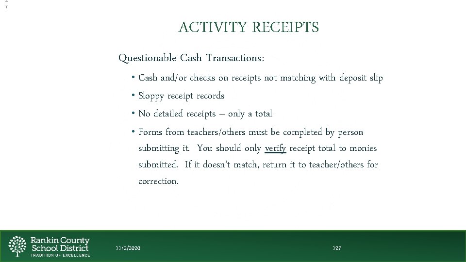 2 7 ACTIVITY RECEIPTS Questionable Cash Transactions: • Cash and/or checks on receipts not