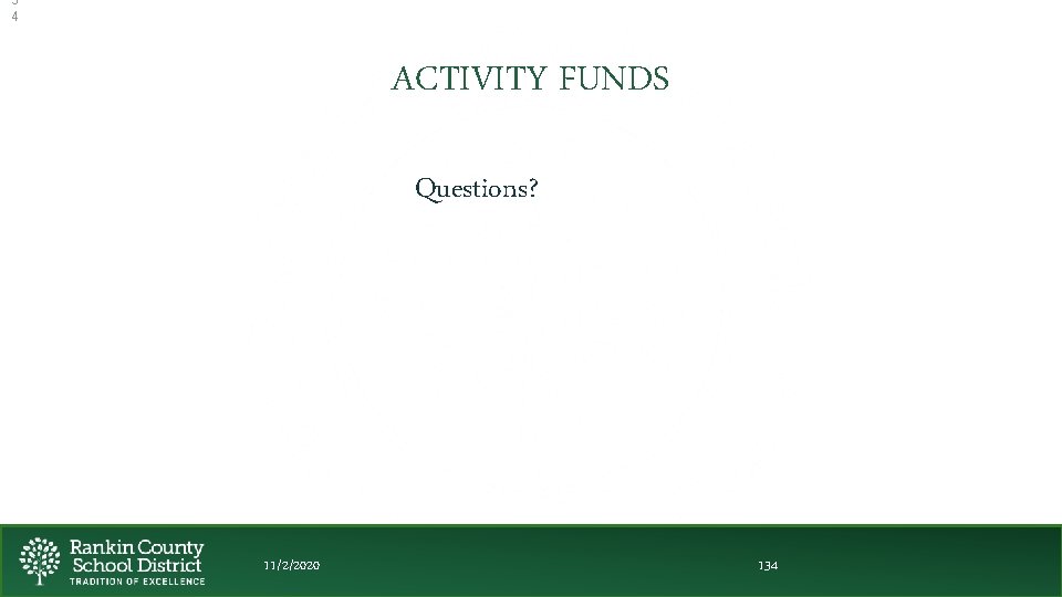 3 4 ACTIVITY FUNDS Questions? 11/2/2020 134 